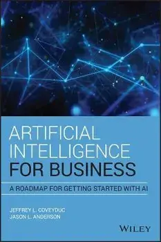 Artificial Intelligence for Business: A Roadmap for Getting Started with AI, Hardcover/Jason L. Anderson