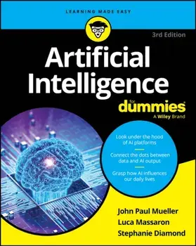 Artificial Intelligence For Dummies. 3 ed, Paperback/Stephanie Diamond