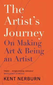 Artist's Journey. On Making Art & Being an Artist, Paperback/Kent Nerburn