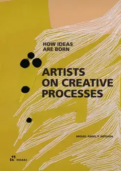 Artists on Creative Processes: How Ideas Are Born, Paperback/***