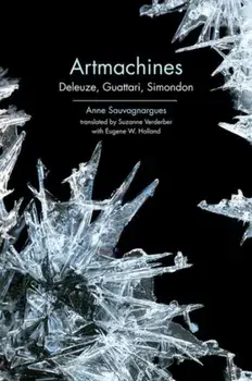 Artmachines. Deleuze, Guattari, Simondon, Paperback/Anne Sauvagnargues