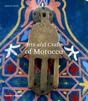 Arts and Crafts of Morocco, Paperback/James F. Jereb