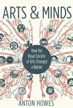 Arts and Minds. How the Royal Society of Arts Changed a Nation, Paperback/***
