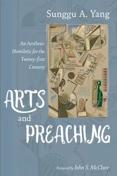 Arts and Preaching, Paperback/Sunggu A. Yang
