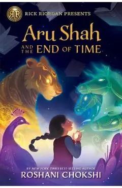 Aru Shah and the End of Time (a Pandava Novel, Book 1) - Roshani Chokshi