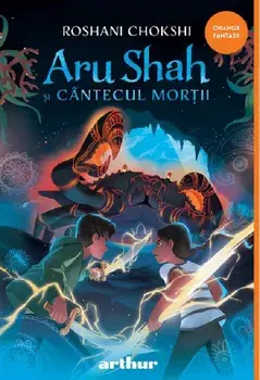 Aru Shah si cantecul mortii. Seria Aru Shah. Volumul 2/Roshani Chokshi