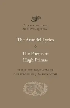 Arundel Lyrics. The Poems of Hugh Primas, Hardback/***
