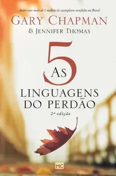 As 5 linguagens do perdão - 2a edição, Paperback/Gary Chapman