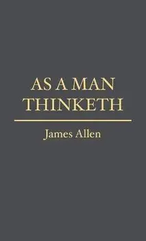 As a Man Thinketh, Paperback/James Allen