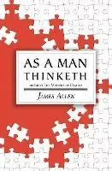 As a Man Thinketh - the Original 1902 Classic (includes the Mastery of Destiny) (Reader's Library Classics), Paperback/James Allen