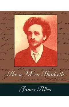 As a Men Thinketh - James Allen - James Allen