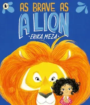 As Brave as a Lion, Paperback/Erika Meza
