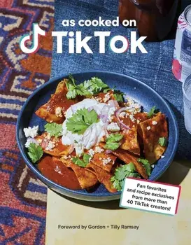 As Cooked on TikTok. Fan favourites and recipe exclusives from more than 40 creators!, Hardback/TikTok