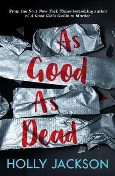 As Good As Dead, Paperback/Holly Jackson