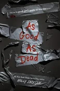 As Good as Dead: The Finale to a Good Girl's Guide to Murder, Paperback/Holly Jackson