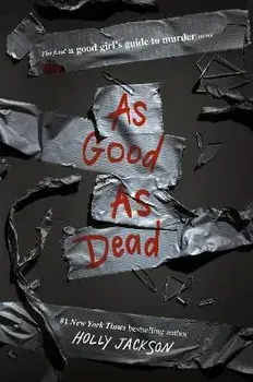 As Good as Dead: The Finale to a Good Girl's Guide to Murder, Hardcover/Holly Jackson