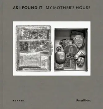 As I Found It. My Mother's House, Hardback/Russell Hart