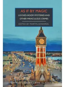 As If By Magic. Locked-Room Mysteries and Other Miraculous Crimes, Paperback/***