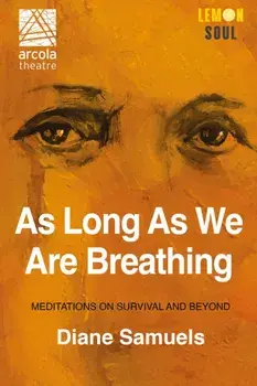 As Long As We Are Breathing. Meditations on Survival and Beyond, Paperback/Diane Samuels
