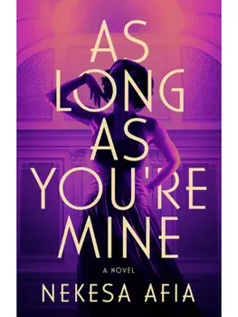As Long as You're Mine. A Novel, Paperback/Nekesa Afia