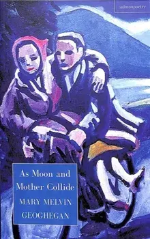 As Moon and Mother Collide, Paperback/Mary Melvin Geoghegan