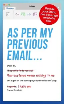 As Per My Previous Email .... Decode Your Inbox, One Pass-Agg Message At A Time, Paperback/Steve Burdett