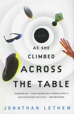 As She Climbed Across the Table - Jonathan Lethem
