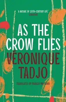 As The Crow Flies, Paperback/Veronique Tadjo