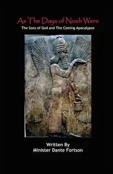 As the Days of Noah Were: The Sons of God and the Coming Apocalypse, Paperback/Minister Dante Fortson