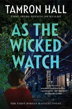 As the Wicked Watch: The First Jordan Manning Novel, Paperback/Tamron Hall