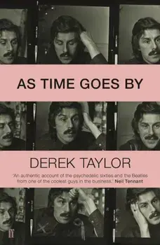 As Time Goes by: Living in the Sixties with John Lennon, Paul McCartney, George Harrison, Ringo Starr, Brian Epstein, Allen Klein, Mae, Paperback/Derek Taylor