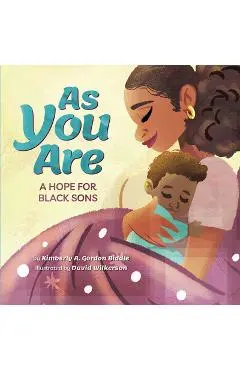 As You Are: A Hope for Black Sons - Kimberly A. Gordon Biddle