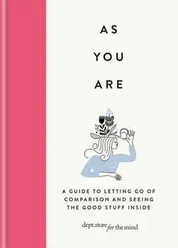 As You Are: How Self-Acceptance Might Be the Greatest Change You Can Make, Hardcover/Dept Store for the Mind