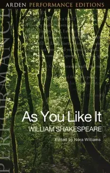 As You Like It: Arden Performance Editions, Paperback/William Shakespeare