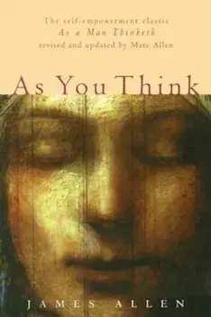 As You Think: Second Edition, Paperback/Marc Allen