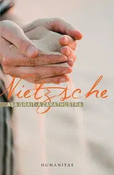 Asa grait-a Zarathustra/Friederich Nietzsche