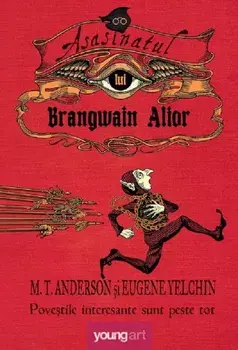 Asasinatul lui Brangwain Alior/M.T. Anderson, Eugene Yelchin