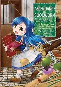 Ascendance of a Bookworm (Manga) Part 1 Volume 1, Paperback/Miya Kazuki