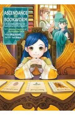 Ascendance of a Bookworm: Part 3 Volume 4 - Miya Kazuki