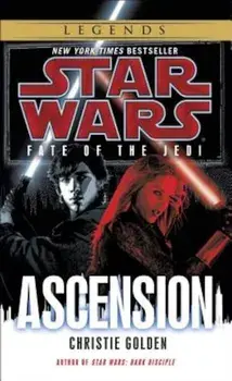 Ascension: Star Wars Legends (Fate of the Jedi)/Christie Golden