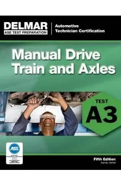 ASE Test Preparation- A3 Manual Drive Trains and Axles - Delmar Publishers