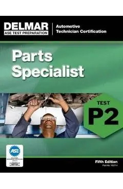 ASE Test Preparation - P2 Parts Specialist - Delmar Publishers
