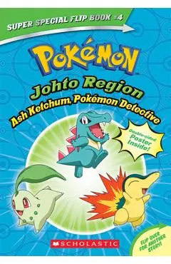 Ash Ketchum, Pok�mon Detective / I Choose You! (Pok�mon Super Special Flip Book: Johto Region / Kanto Region) - Tracey West