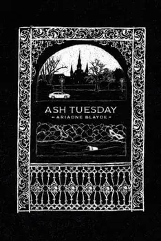 Ash Tuesday, Paperback/Ariadne Blayde