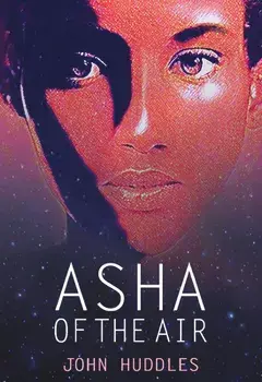 Asha of the Air, Hardback/John Huddles