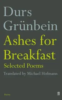 Ashes for Breakfast. Selected Poems, Main, Paperback/Durs Grunbein