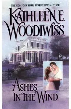 Ashes in the Wind - Kathleen E. Woodiwiss
