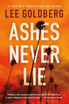 Ashes Never Lie, Hardback/Lee Goldberg