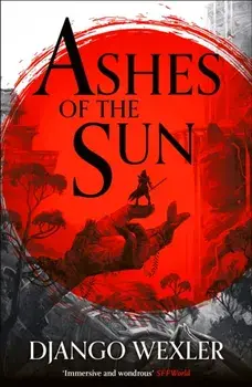 Ashes of the Sun, Paperback/Django Wexler