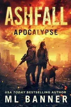 Ashfall Apocalypse: An Apocalyptic Thriller, Paperback/M. L. Banner